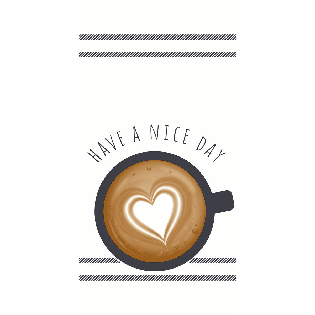 Die Duni GmbH Zellt Servietten 40x40 cm, 3-lagig, Nice Day Design zeigen einen Kaffeebecher von oben nach unten mit herzförmiger Latte Art und "HAVE A NICE DAY" auf weißem Hintergrund. Jede Packung enthält 250 Servietten.