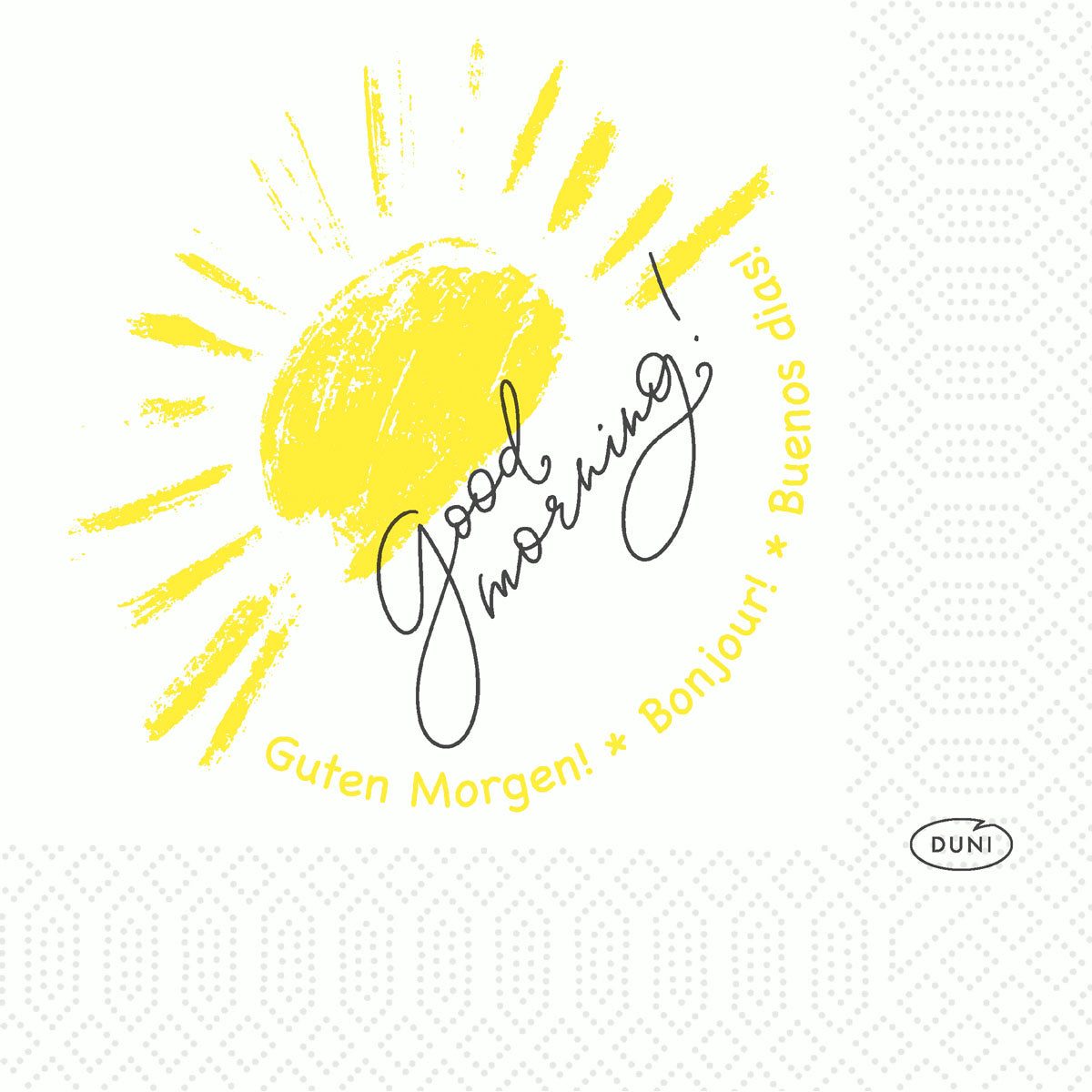 Die Duni GmbH Zellt.-Servietten 24x24 cm, 3-lagig, Love Mornings (Packung 250 Servietten) zeigen eine gelbe handgezeichnete Sonne, "Guten Morgen!" in Schreibschrift und Grüße in Deutsch, Französisch und Spanisch - ideal für einen fröhlichen Frühstückstisch.